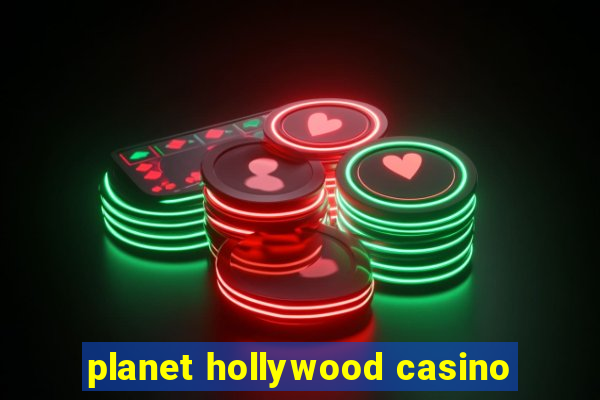 planet hollywood casino