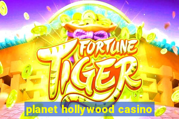 planet hollywood casino