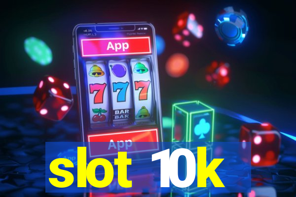 slot 10k