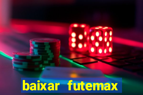 baixar futemax futebol ao vivo