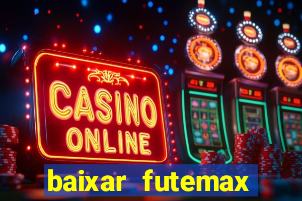 baixar futemax futebol ao vivo