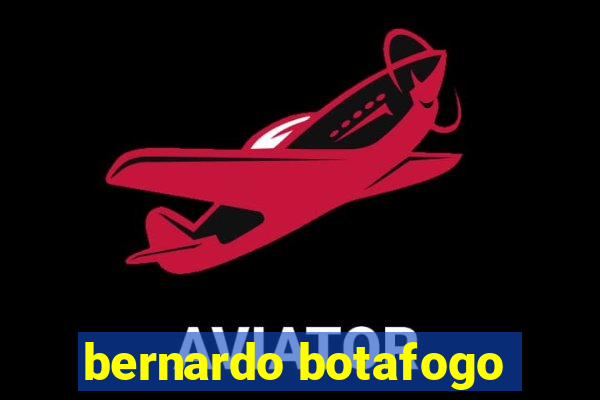 bernardo botafogo