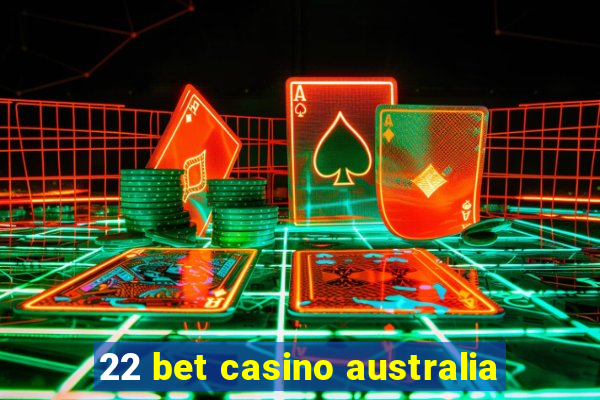 22 bet casino australia