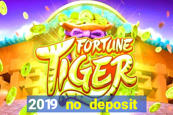 2019 no deposit casino bonus