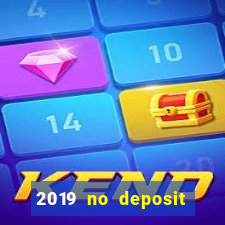 2019 no deposit casino bonus