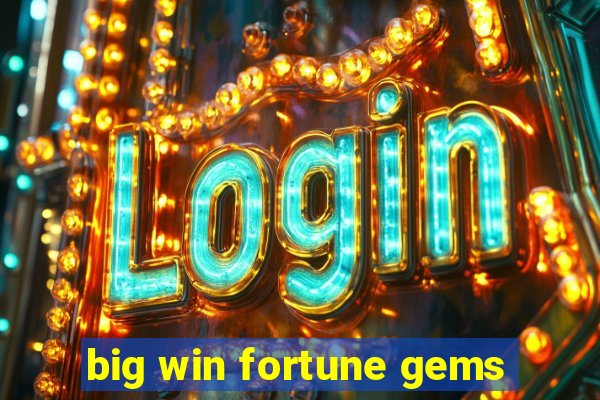 big win fortune gems