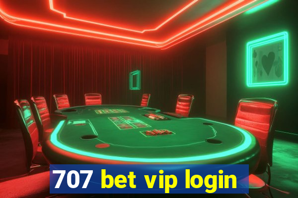 707 bet vip login