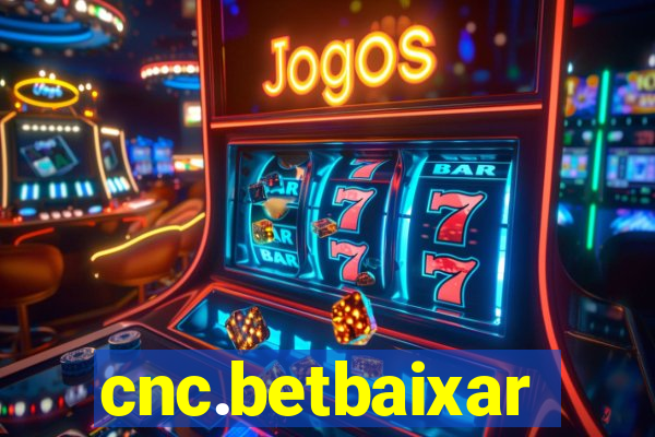 cnc.betbaixar