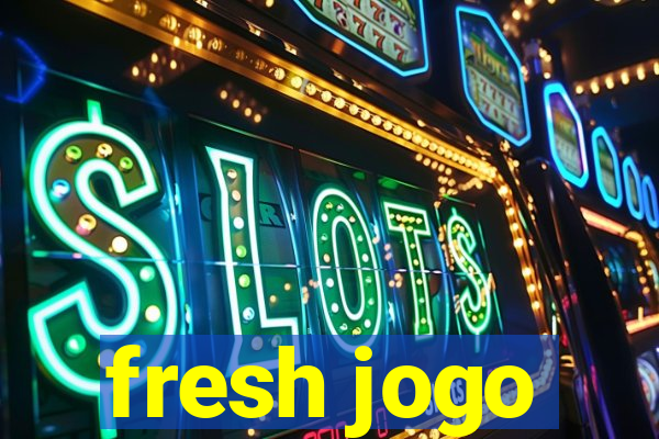 fresh jogo