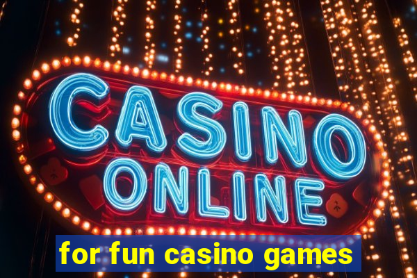 for fun casino games