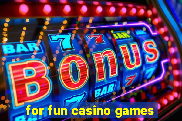 for fun casino games