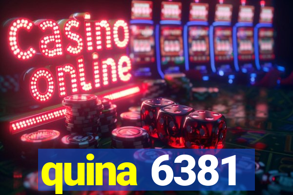 quina 6381