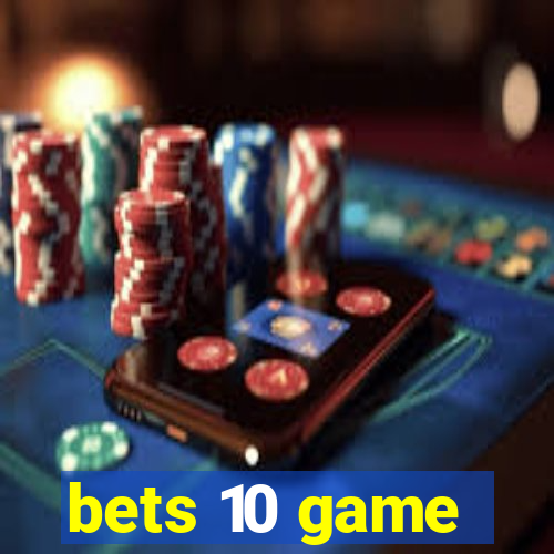 bets 10 game