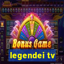 legendei tv