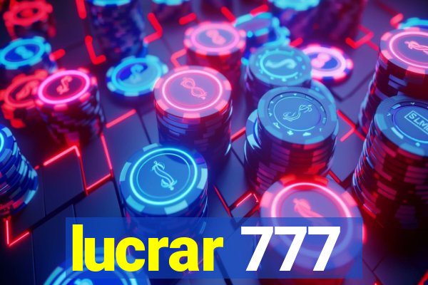 lucrar 777