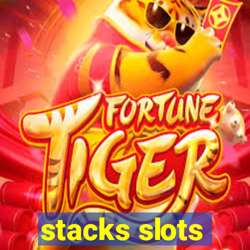 stacks slots