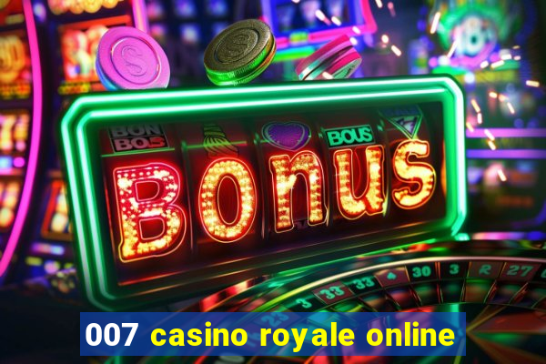 007 casino royale online