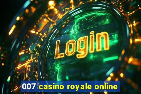 007 casino royale online