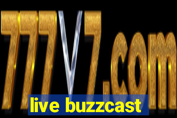 live buzzcast