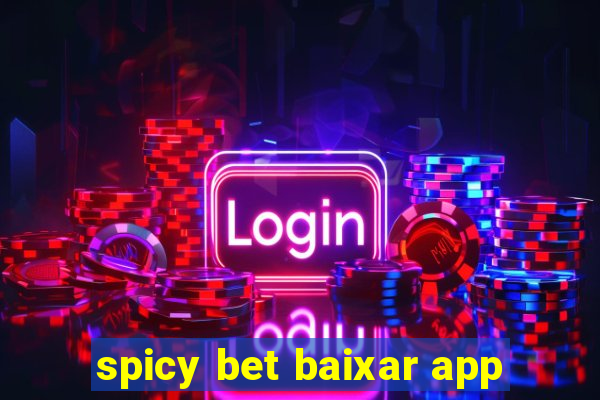 spicy bet baixar app