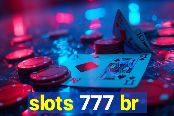 slots 777 br