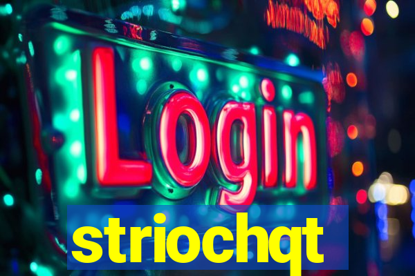 striochqt