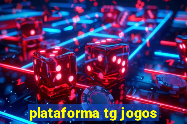 plataforma tg jogos