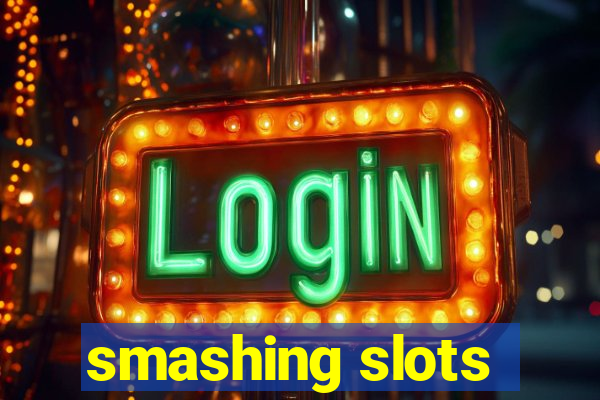 smashing slots