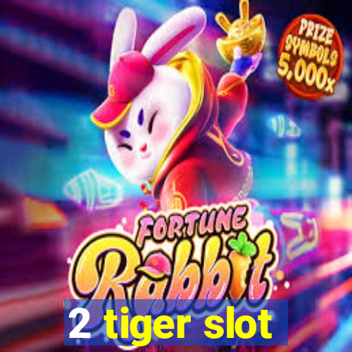 2 tiger slot