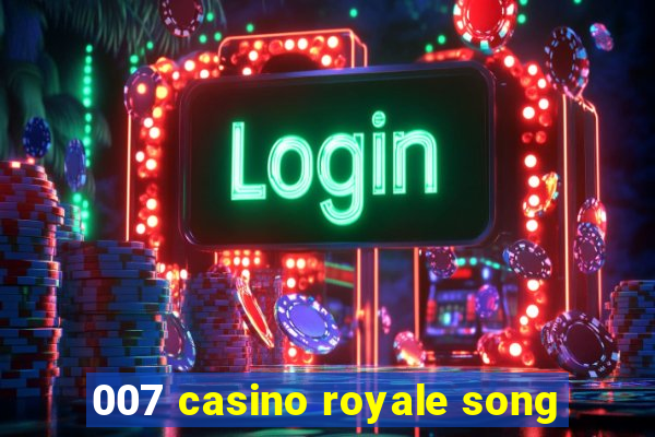 007 casino royale song