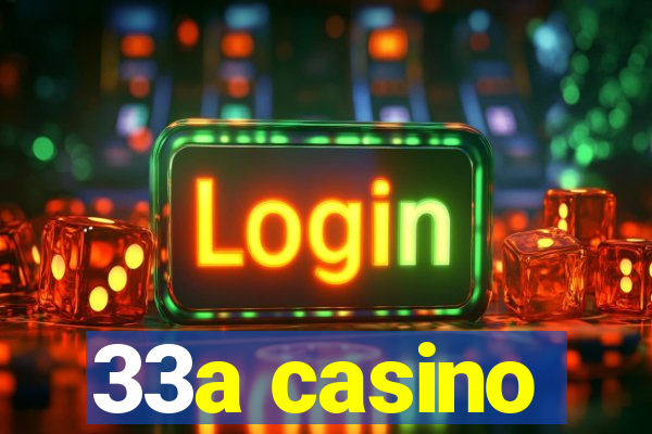 33a casino