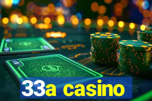 33a casino