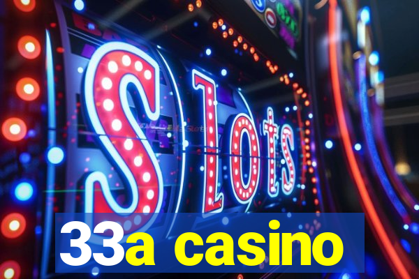 33a casino