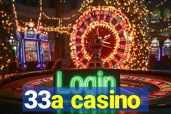 33a casino