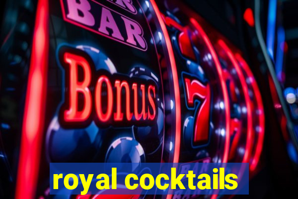 royal cocktails