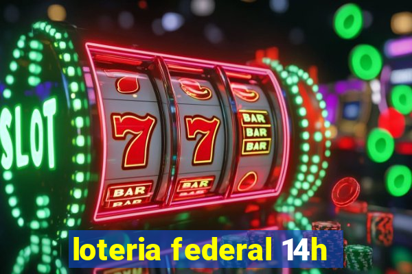 loteria federal 14h