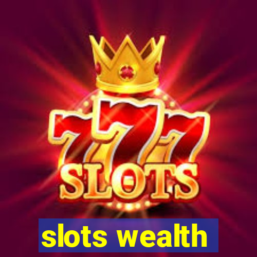 slots wealth