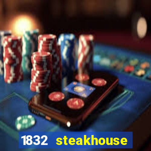 1832 steakhouse choctaw casino