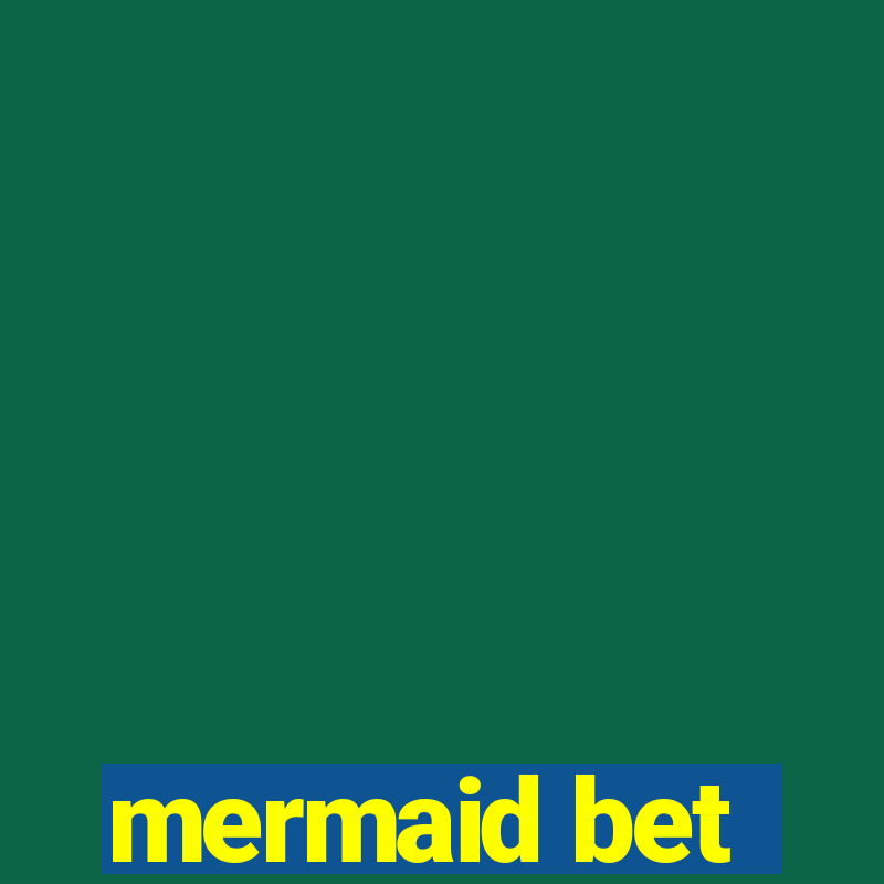 mermaid bet