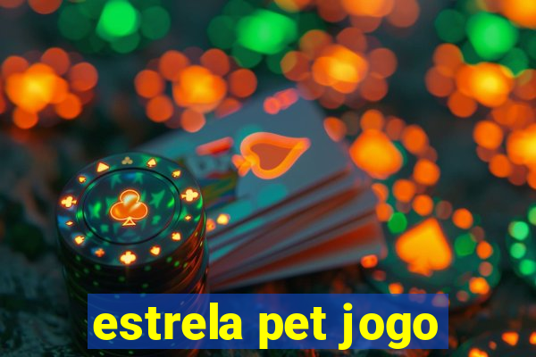 estrela pet jogo