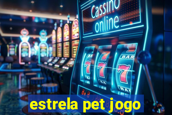 estrela pet jogo