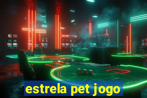 estrela pet jogo