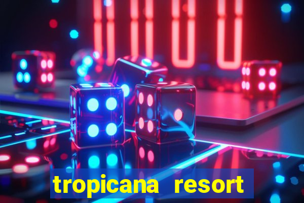 tropicana resort and casino las vegas