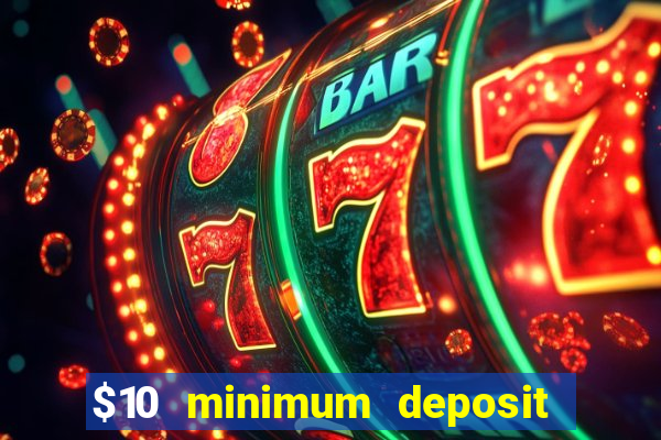 $10 minimum deposit australian casinos