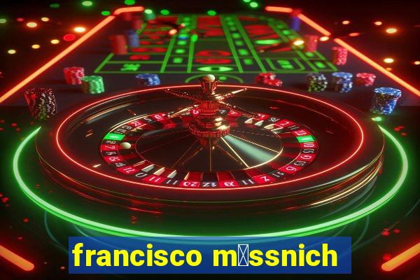 francisco m眉ssnich