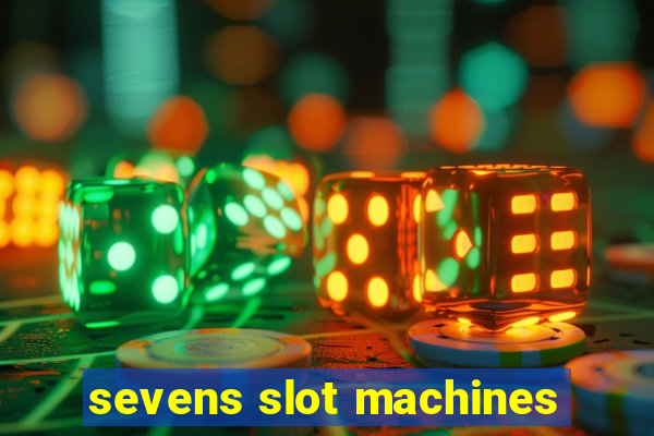 sevens slot machines