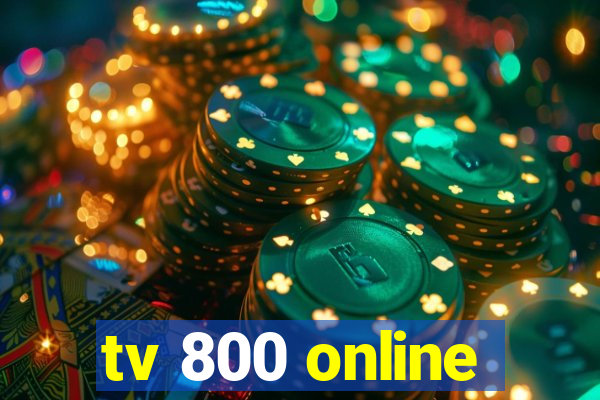 tv 800 online