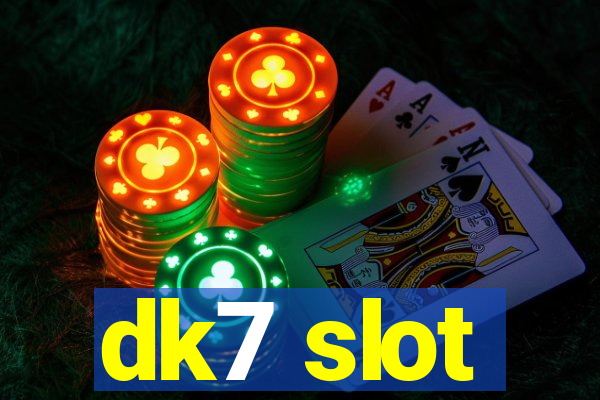 dk7 slot