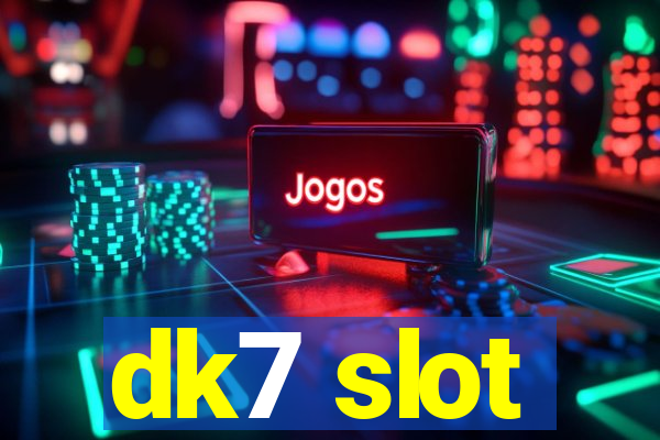 dk7 slot