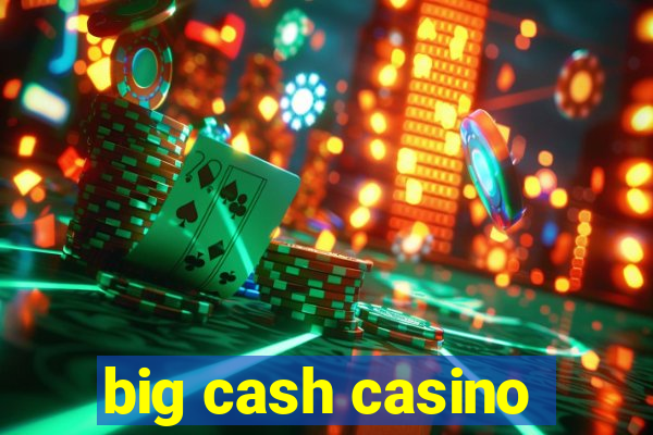 big cash casino